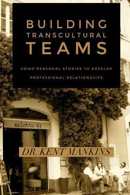 Building Transcultural Teams: Using Personal St... 1730710530 Book Cover