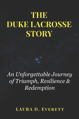 The Duke Lacrosse Story: An Unforgettable Journ... B0DRHZZLZZ Book Cover