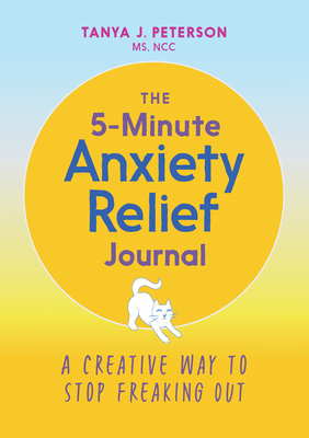 The 5-Minute Anxiety Relief Journal: A Creative... 1646112911 Book Cover