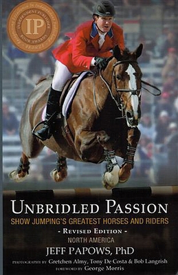 Unbridled Passion: Show Jumping's Greatest Hors... 0989000168 Book Cover