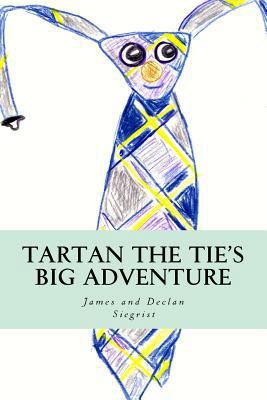 Tartan the Tie's Big Adventure 1530273528 Book Cover