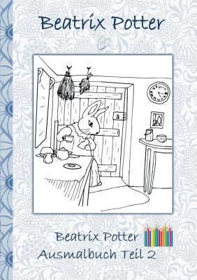 Beatrix Potter Ausmalbuch Teil 2 ( Peter Hase )... [German] 3752841257 Book Cover