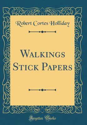 Walkings Stick Papers (Classic Reprint) 0365398624 Book Cover