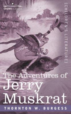 The Adventures of Jerry Muskrat 1596056762 Book Cover