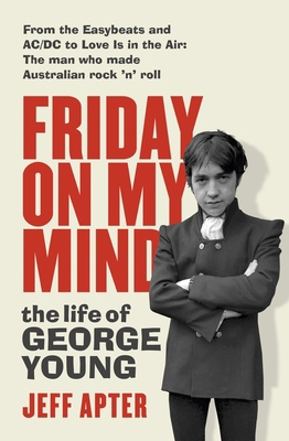 Friday on My Mind: The Life of George Young 1760875104 Book Cover