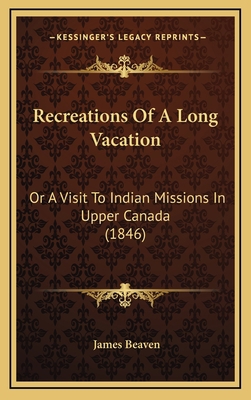 Recreations Of A Long Vacation: Or A Visit To I... 1165505231 Book Cover