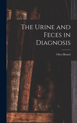 The Urine and Feces in Diagnosis 101620972X Book Cover