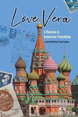 Love, Vera: A Russian and American Friendship 1945432306 Book Cover