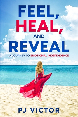 Feel, Heal, and Reveal: A Journey to Emotional ... 1456646672 Book Cover