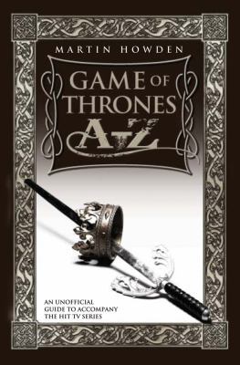 Games of Thrones A-Z: An Unofficial Guide to Ac... 1857829964 Book Cover