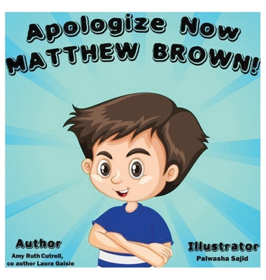 Apologize Now, MATTHEW BROWN 1953473032 Book Cover