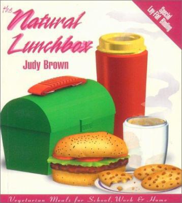 The Natural Lunchbox: Vegetarian Meals for Scho... 1570670269 Book Cover
