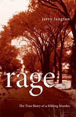 RAGE: The True Story of Sibling Murder 0470154411 Book Cover