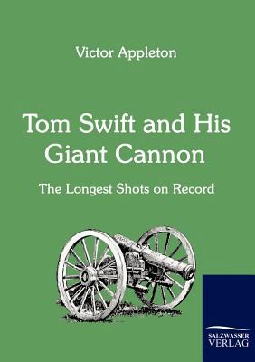 Tom Swift and His Giant Cannon 3861953722 Book Cover