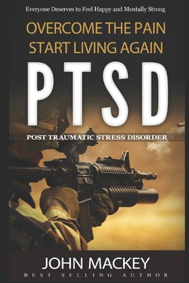 Ptsd: Post Traumatic Stress Disorder: Overcome ... 1520114362 Book Cover