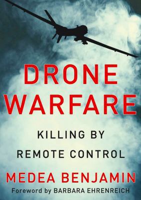 Drone Warfare: Killing by Remote Control 1470838176 Book Cover