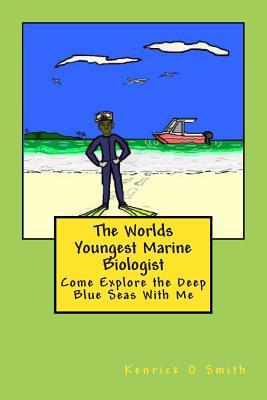 The World Youngest Marine Biologist: The World ... 1477444246 Book Cover