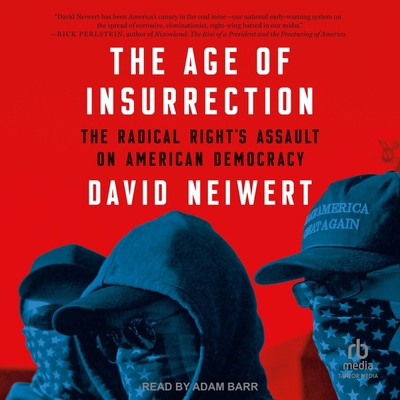 The Age of Insurrection: The Radical Right's As... B0CW5DVMHK Book Cover