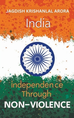 India Independence Through Non Violence B0CPBYCGFX Book Cover