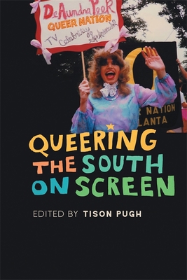 Queering the South on Screen 0820356530 Book Cover