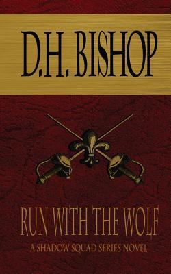 Run With The Wolf: A Shadow Squad Series Novel 1505848377 Book Cover