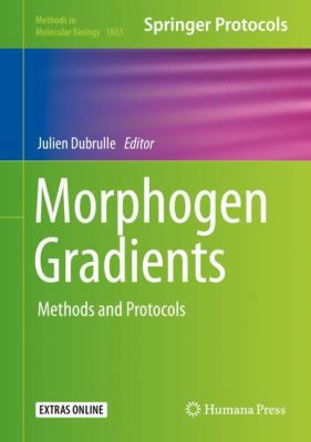 Morphogen Gradients: Methods and Protocols 1493987712 Book Cover