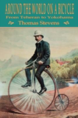 Around the World on a Bicycle: Volume 2, from T... 1847780407 Book Cover