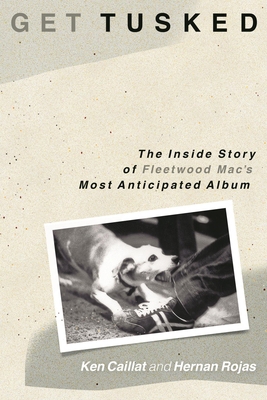 Get Tusked: The Inside Story of Fleetwood Mac's... 149304771X Book Cover