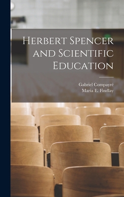 Herbert Spencer and Scientific Education 1017932352 Book Cover