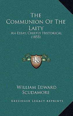 The Communion Of The Laity: An Essay, Chiefly H... 116582471X Book Cover