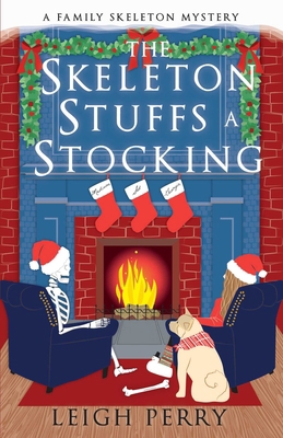 The Skeleton Stuffs a Stocking: A Family Skelet... 1635766478 Book Cover