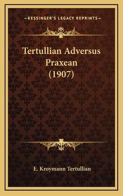 Tertullian Adversus Praxean (1907) [Latin] 1167056671 Book Cover