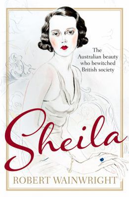 Sheila: The Australian Beauty Who Bewitched Bri... 1743311311 Book Cover