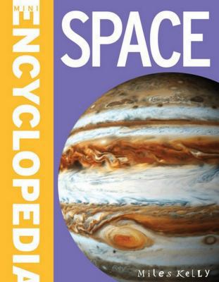 Mini Encyclopedia - Space: A Fantastic Resource... 1782094490 Book Cover