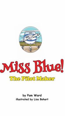 Paperback Miss Blue! : The Pilot Maker Book