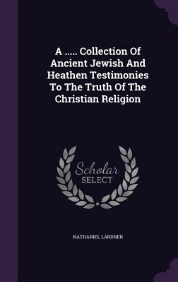 A ..... Collection Of Ancient Jewish And Heathe... 1347022562 Book Cover