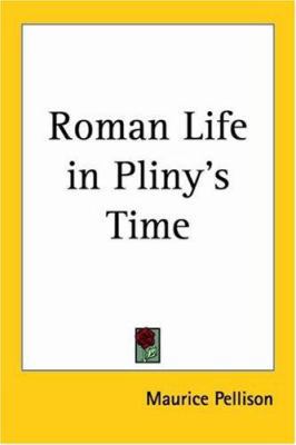 Roman Life in Pliny's Time 1419102435 Book Cover