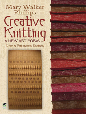 Creative Knitting: A New Art Form. New & Expand... 0486499154 Book Cover