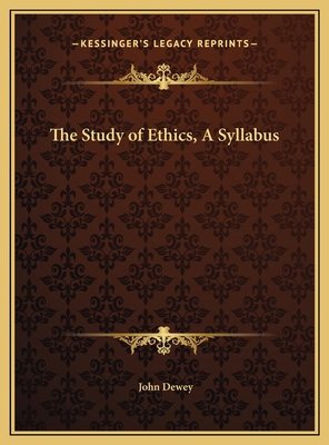 The Study of Ethics, A Syllabus 1169715478 Book Cover