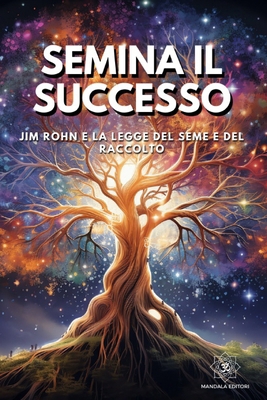 Semina il Successo: Jim Rohn e la Legge del Sem... [Italian] B0CW1X4V2H Book Cover