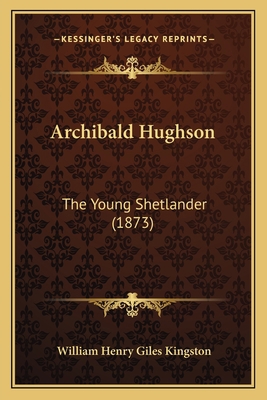 Archibald Hughson: The Young Shetlander (1873) 1165898713 Book Cover