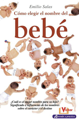 Cómo Elegir El Nombre del Bebé [Spanish] 8479276282 Book Cover