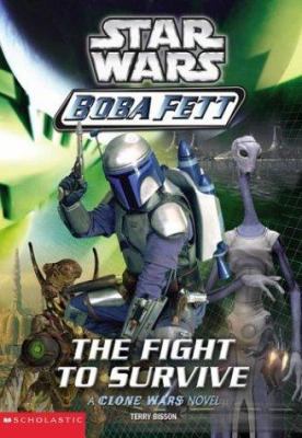 Star Wars: Boba Fett #1: Fight to Survive 0439548802 Book Cover