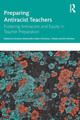 Preparing Antiracist Teachers: Fostering Antira... 1032679832 Book Cover