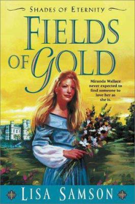 Fields of Gold (Shades of Eternity Series #2) 0310223695 Book Cover