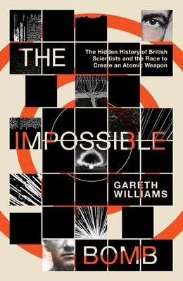 The Impossible Bomb: The Hidden History of Brit... 0300284888 Book Cover