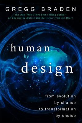 Human by Design: From Evolution by Chance to Tr... 1401949312 Book Cover