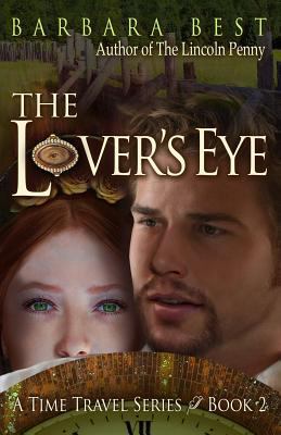 The Lover's Eye: A Time Travel Series, Book 2 1540458164 Book Cover