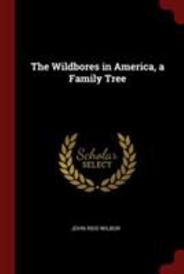 The Wildbores in America, a Family Tree 137586498X Book Cover