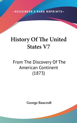 History Of The United States V7: From The Disco... 1436664225 Book Cover